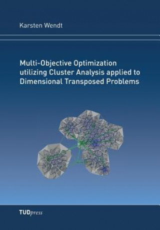 Książka Multi-Objective Optimization utilizing Cluster Analysis applied to Dimensional Transposed Problems Karsten Wendt