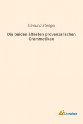 Livre Die beiden ältesten provenzalischen Grammatiken Edmund Stengel