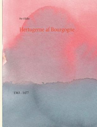 Kniha Hertugerne af Bourgogne Per Ullidtz