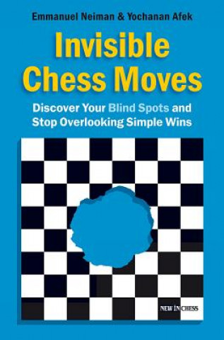 Kniha Invisible Chess Moves Emmanuel Neiman