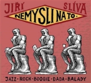 Аудио Nemysli na to Jiří Slíva