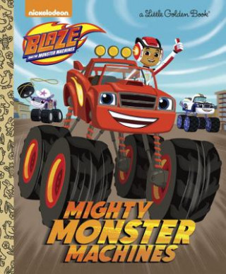 Книга Mighty Monster Machines (Blaze and the Monster Machines) Golden Books