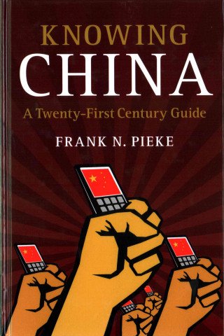 Kniha Knowing China Frank Pieke