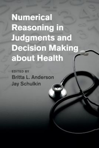 Kniha Numerical Reasoning in Judgments and Decision Making about Health Britta L. Anderson