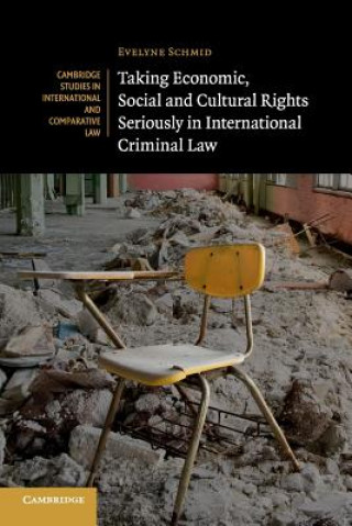 Carte Taking Economic, Social and Cultural Rights Seriously in International Criminal Law Evelyne Schmid