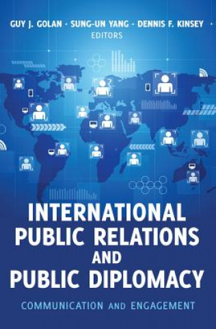 Könyv International Public Relations and Public Diplomacy Dennis F. Kinsey