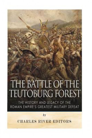 Книга Battle of the Teutoburg Forest Charles River Editors