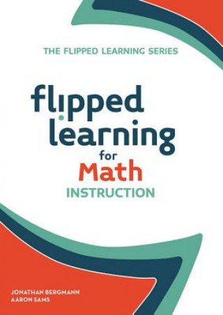 Книга Flipped Learning for Math Instruction Jonathan Bergmann
