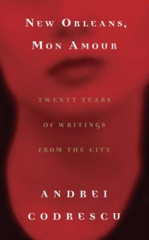Könyv New Orleans, Mon Amour Andrei Codrescu