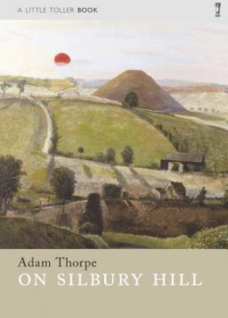 Carte On Silbury Hill Adam Thorpe