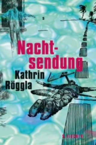 Βιβλίο Nachtsendung Kathrin Röggla