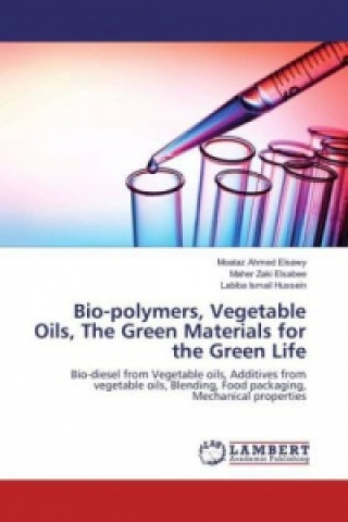 Carte Bio-polymers, Vegetable Oils, The Green Materials for the Green Life Moataz Ahmed Elsawy