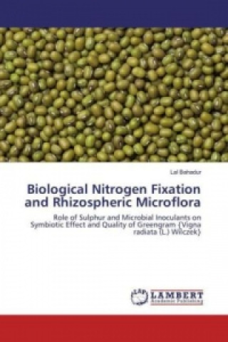 Kniha Biological Nitrogen Fixation and Rhizospheric Microflora Lal Bahadur