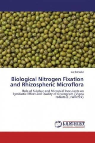 Książka Biological Nitrogen Fixation and Rhizospheric Microflora Lal Bahadur