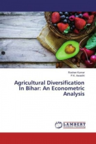Carte Agricultural Diversification In Bihar: An Econometric Analysis Roshan Kumar