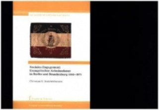 Könyv Soziales Engagement Evangelischer Arbeitnehmer in Berlin und Brandenburg 1848-1973 Christian R. Homrichhausen