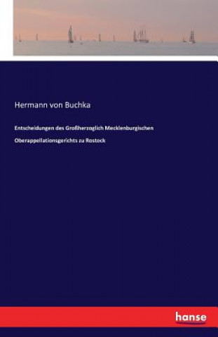 Carte Entscheidungen des Grossherzoglich Mecklenburgischen Oberappellationsgerichts zu Rostock Hermann Von Buchka