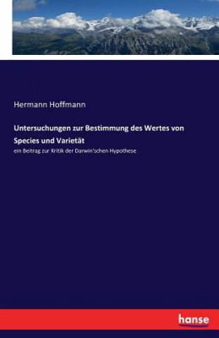 Könyv Untersuchungen zur Bestimmung des Wertes von Species und Varietat Hermann Hoffmann