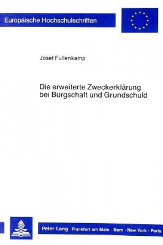 Könyv Die erweiterte Zweckerklaerung bei Buergschaft und Grundschuld Klaus-Ludwig Haus