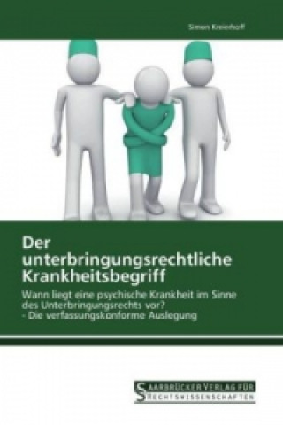 Könyv Der unterbringungsrechtliche Krankheitsbegriff Simon Kreierhoff
