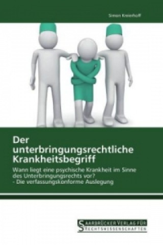 Libro Der unterbringungsrechtliche Krankheitsbegriff Simon Kreierhoff