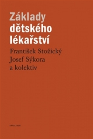 Könyv Základy dětského lékařství František Stožický