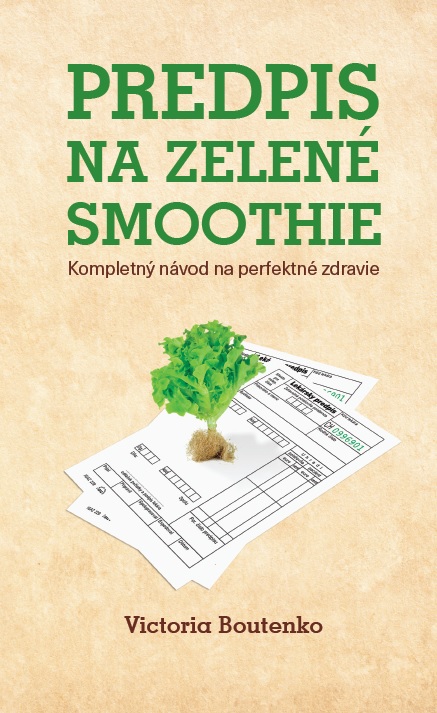 Knjiga Predpis na zelené smoothie Victoria Boutenko