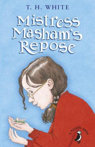 Kniha Mistress Masham's Repose T. H. White