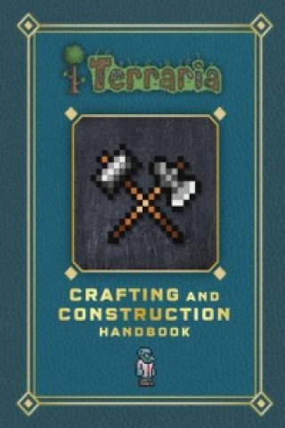 Kniha Terraria: Crafting and Construction Handbook 
