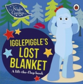 Könyv In the Night Garden: Igglepiggle's Lost Blanket In the Night Garden