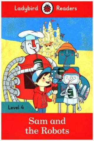 Kniha Sam and the Robots - Ladybird Readers Level 4 Ladybird