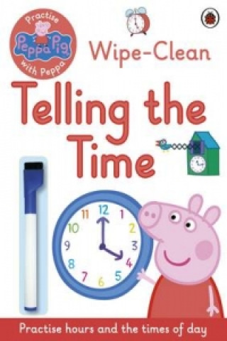 Книга Peppa Pig: Practise with Peppa: Wipe-Clean Telling the Time Peppa Pig