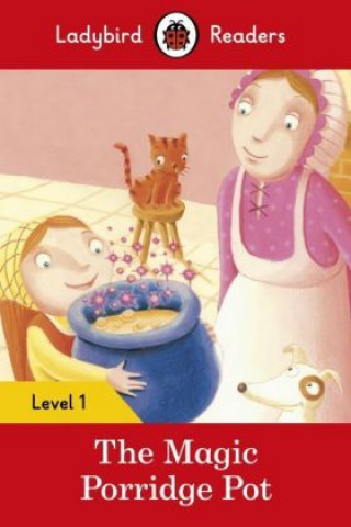 Könyv Ladybird Readers Level 1 - The Magic Porridge Pot (ELT Graded Reader) Ladybird