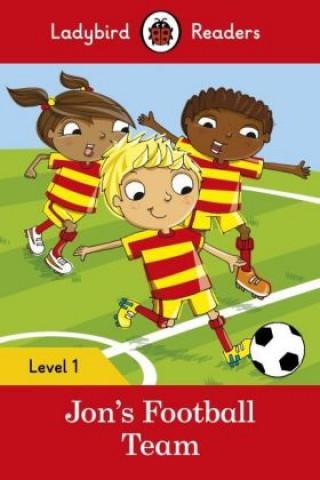 Książka Ladybird Readers Level 1 - Jon's Football Team (ELT Graded Reader) Ladybird