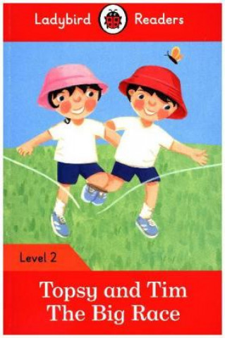 Kniha Topsy and Tim: The Big Race - Ladybird Readers Level 2 Ladybird