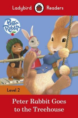 Książka Peter Rabbit: Goes to the Treehouse - Ladybird Readers Level 2 Ladybird