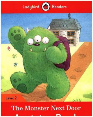 Carte Monster Next Door Activity Book - Ladybird Readers Level 2 Ladybird