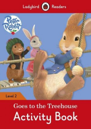 Carte Peter Rabbit: Goes to the Treehouse Activity book - Ladybird Readers Level 2 Ladybird
