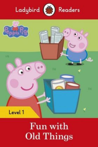 Книга Peppa Pig: Fun with Old Things - Ladybird Readers Level 1 