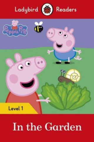 Könyv Peppa Pig: In the Garden- Ladybird Readers Level 1 