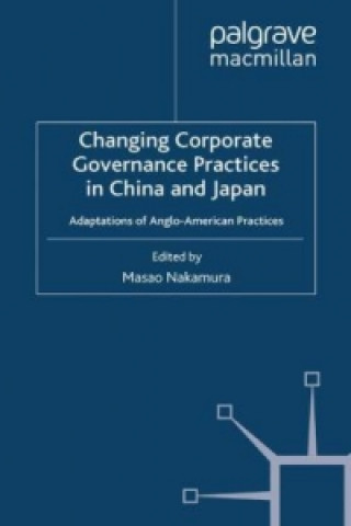 Kniha Changing Corporate Governance Practices in China and Japan M. Nakamura