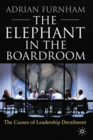 Kniha The Elephant in the Boardroom A. Furnham