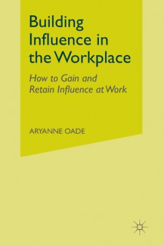 Kniha Building Influence in the Workplace Aryanne Oade