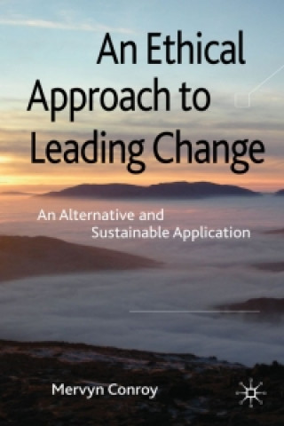 Knjiga An Ethical Approach to Leading Change M. Conroy