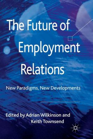 Книга Future of Employment Relations Adrian Wilkinson