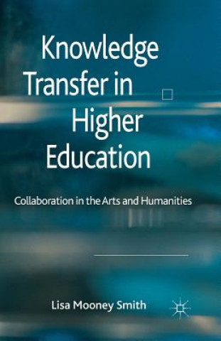 Kniha Knowledge Transfer in Higher Education Lisa Mooney Smith