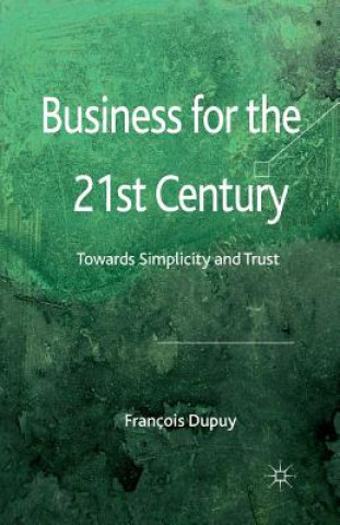 Kniha Business for the 21st Century F. Dupuy