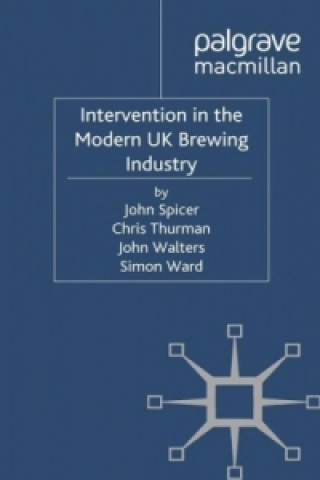 Książka Intervention in the Modern UK Brewing Industry J. Spicer