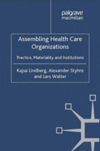 Kniha Assembling Health Care Organizations K. Lindberg