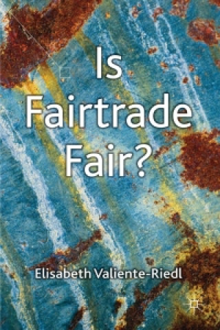 Książka Is Fairtrade Fair? E. Valiente-Riedl